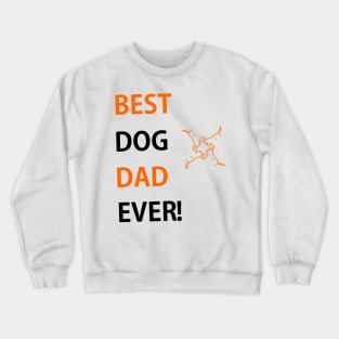 This is the BDDE, The best dog dad ever Crewneck Sweatshirt